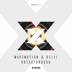 Wav3motion & KEIJI - Breakthrough
