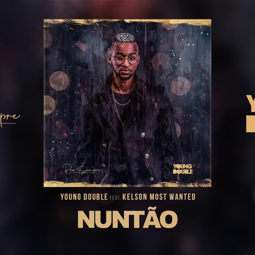 Young Double ft. Kelson Most Wanted - Nuntão