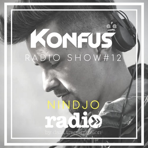 Konfus Radio Show Hosted By Nana Featuring Nindjo #12