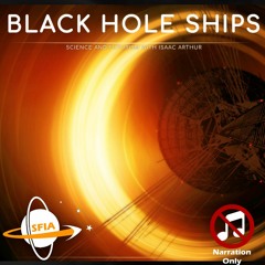 Black Hole Ships (Narration Only)
