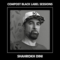 CBLS515 | Compost Black Label Sessions | SHAHROKH DINI guest mix