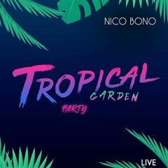 Tropical Garden Party - Live set