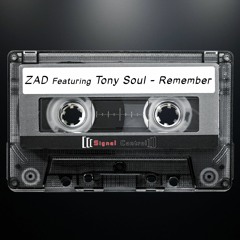ZAD Feat. Tony Soul - Remember (Original Mix)