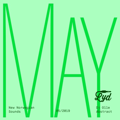 LYD. New Norwegian Sounds. May 2019. By Olle Abstract