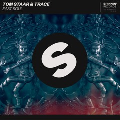Tom Staar & Trace - East Soul [OUT NOW]