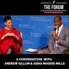 Forum Podcast - Andrew Gillum and Aisha Moodie-Mills