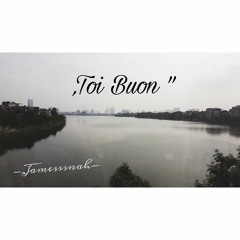 , Toi Buon” - #XHNVETB - Jamesssnah - DVL - ( I am sorry )