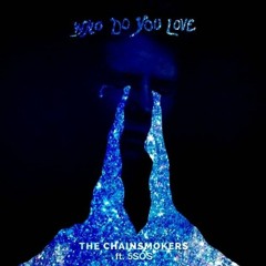 The Chainsmokers & 5SOS - Who Do You Love (Dave Sena Remix)
