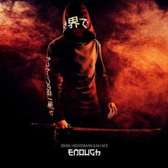 Skan - Enough (Faiz Remix)