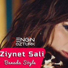 Ziynet Sali - Bana da Soyle (Engin Ozturk Remix)