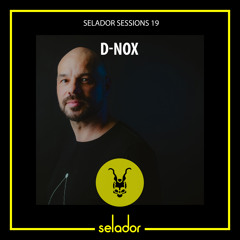 Selador Sessions 19: D-Nox