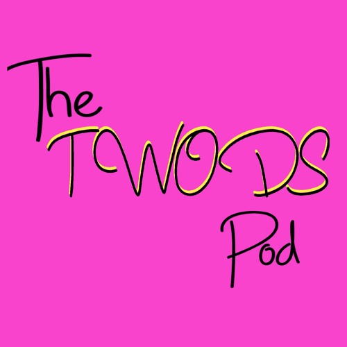 TWODS Pod Series 1 Episode 3 (Paulette, Brooke and the return of Kyle) #Tangent