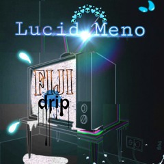 Lucid Meno - Fiji Water drip (ProdByHozei)