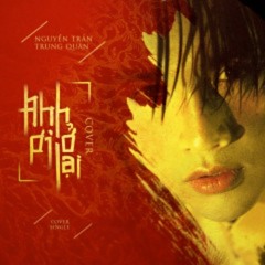 Anh Ơi Ở Lại (cover) - Nguyễn Trần Trung Quân