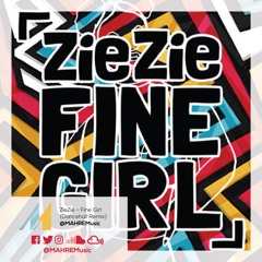 ZieZie - Fine Girl vs Bruk Off Yuh Back (@MAHREmusic Bashment Mashup)