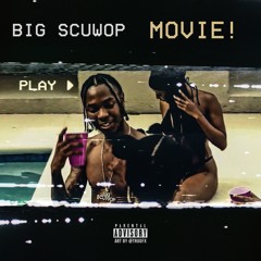 Big Scuwop - Movie!