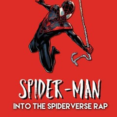 Spider Man Into The Spiderverse Rap by Daddyphatsnaps