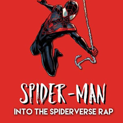 Spider Man Into The Spiderverse Rap by Daddyphatsnaps
