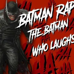 Batman Rap The Batman Who Laughs by Daddyphatsnaps