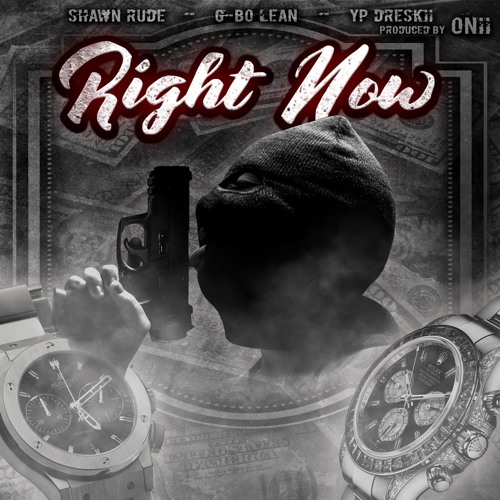 Shawn rude - right now ft G-bo Lean & Yp dreskii