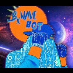 BxWave - Hot (prod by jrocs)(@bxwavex)