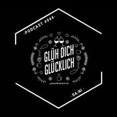 Glüh Dich Glücklich Podcast by Da:ni #044