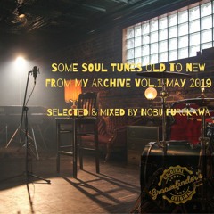 Some Soul Tunes Old To New From My Archive Vol.1 May 2019