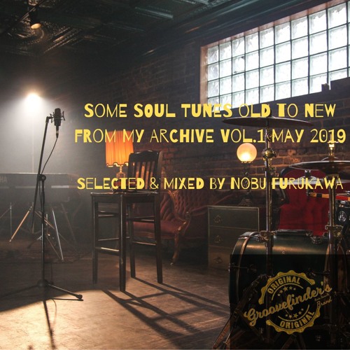 Some Soul Tunes Old To New From My Archive Vol.1 May 2019
