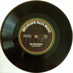Dreadlock Tales - Jah Melodica (7" Vinyl) Out Now! [SAMPLER side A/B]