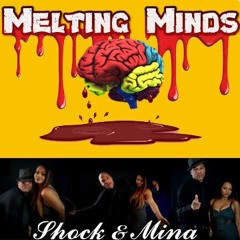 Melting MInds w/ Shock & MIna -Uncle Head interview