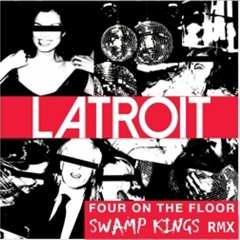 Latroid - Four On The Floor (Swamp Kings Remix)