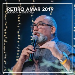 Retiro AMAR 2019 - Ap. Hudson Medeiros