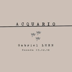 Gabriel LMRN @ Acquario, Masada - 03/02/2018