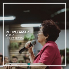 Retiro AMAR 2019 - Neuza Itioka