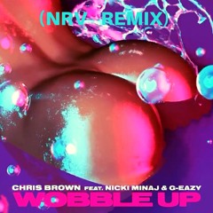 Chris Brown Ft Nicki Minaj & G - Eazy - Wobble Up (NRV REMIX)