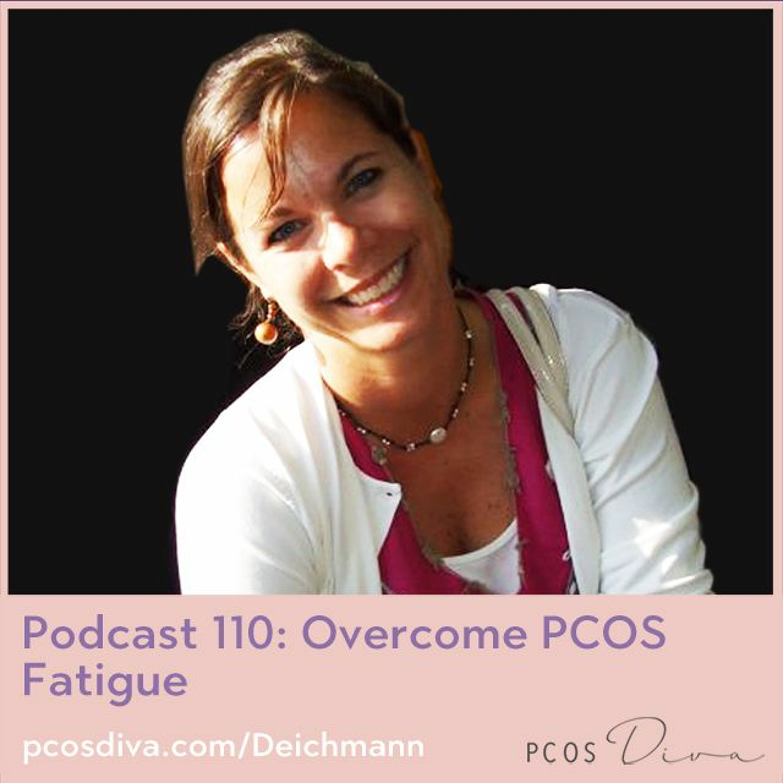 cover of episode 110 - Overcome PCOS Fatigue
