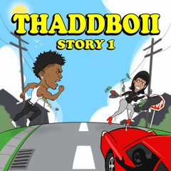 THADDBOII STORY 1