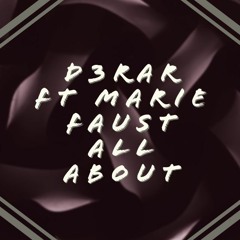 D3RaR Ft Marie Faust All About (Original Mix)