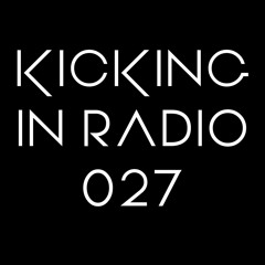 Kicking In Radio 027