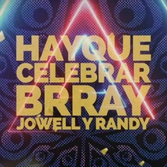 Brray Ft Jowell y Randy - Hay Que Celebrar