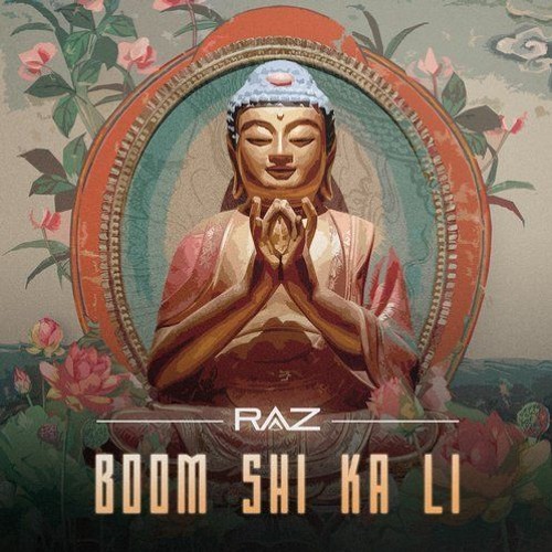RAZ - Boom Shi Ka Li *****OUT NOW*******