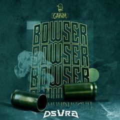 GAWM - BOWSER (DSVRG Remix)Competition Winners !