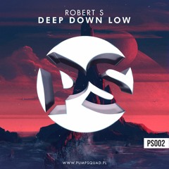 Robert S - Deep Down Low (Original Mix)