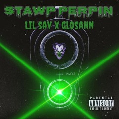 STAWP PERPIN - LIL SAV X GLOSAHN