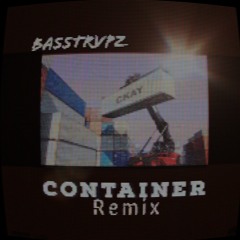 Ckay - Container (Basstrvpz Remix)