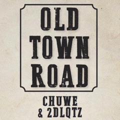 Old Town Road (CHUWE & 2DLQTZ RMX)*** Lil Nas X ft. Billy Ray Cyrus [Donwload NONpitch]