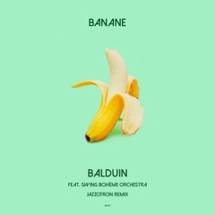 Balduin Feat. Swing Bohème Orchestra - Banane (Jazzotron Remix)
