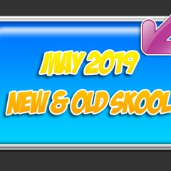 May 19 - New & Old Skool
