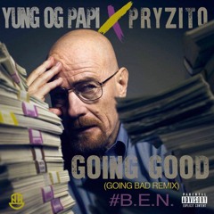 Going Bad remix (Going Good) feat. Pryzito