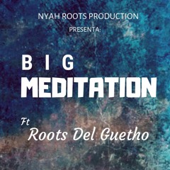 King Of The Creation - Roots Del Guetho (BigMeditationRiddim )